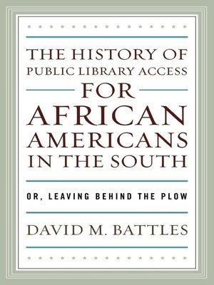 cover image of The History of Public Library Access for African Americans in the South